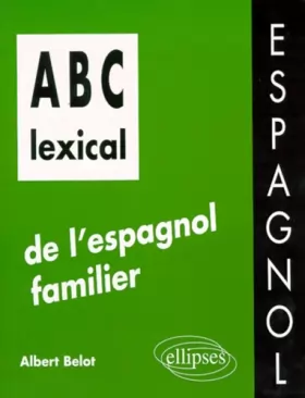 Couverture du produit · ABC lexical de l'espagnol familier