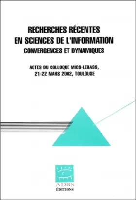 Couverture du produit · Recherches récentes sur les sciences de l'information. Convergences et dynamiques : Recent Research in Information Science. Con