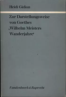 Couverture du produit · Zur Darstellungsweise von Goethes Wilhelm Meisters Wanderjahre