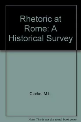 Couverture du produit · Rhetoric at Rome: A Historical Survey