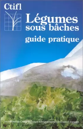 Légumes sous bâches - Jean-Jacques Gerst