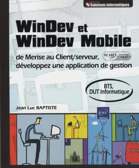 Couverture du produit · Windev et Windev Mobile - de Merise au Client/serveur, développez une application de gestion(Agrée par PC Soft)