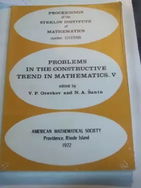Couverture du produit · Problems in the Constructive Trend in Mathematics V (Proceedings of the Steklov Institute of Mathematics): Part V Proceedings