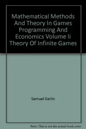 Couverture du produit · Mathematical Methods and Theory in Games, Programming, and Economics: Volume II - the Theory of Infinite Games