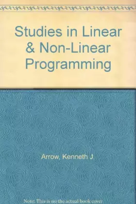 Studies in Linear & Non-Linear Programming - Kenneth J. Arrow et Leonid Hurwicz