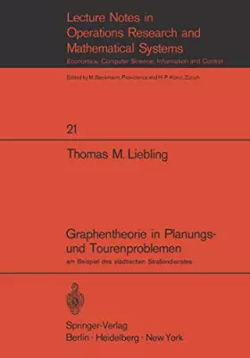Graphentheorie in Planungs- Und Tourenproblemen: Am Beispiel Des Städtischen Straßendienstes - Thomas M. Liebling