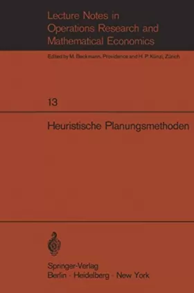 Couverture du produit · Heuristische Planungsmethoden: Unterlagen für einen Kurs des Instituts für Operations Research der ETH Zürich