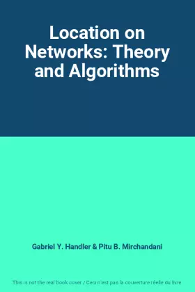 Couverture du produit · Location on Networks: Theory and Algorithms