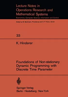 Couverture du produit · Foundations of Non-stationary Dynamic Programming with Discrete Time Parameter (Lecture Notes in Economics and Mathematical Sys