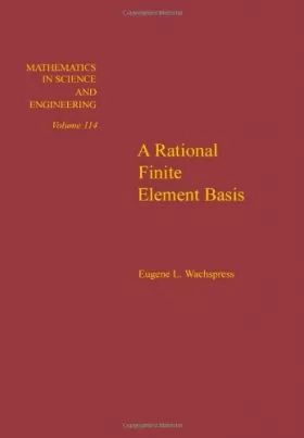 Couverture du produit · A rational finite element basis, Volume 114 (Mathematics in Science and Engineering)