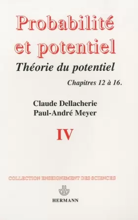 Couverture du produit · Probabilités et potentiel, chapitres XII à XVI : Théorie du potentiel associée à une résolvante - Théorie des processus de Mark