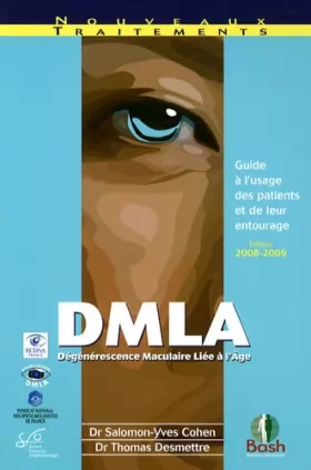 Couverture du produit · DMLA (Dégénérescence Maculaire Liée à l'Age) : Guide à l'usage des patients et de leur entourage