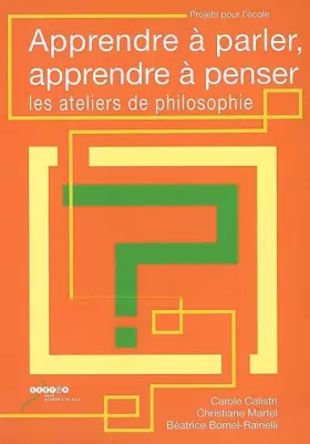 Couverture du produit · Apprendre à parler, apprendre à penser : les ateliers de philosophie