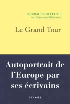 Couverture du produit · Le Grand Tour: Autoportrait de l'Europe par ses écrivains