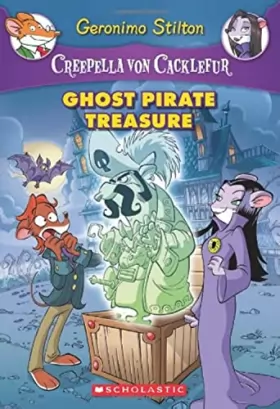 Couverture du produit · Ghost Pirate Treasure (Creepella von Cacklefur 3): A Geronimo Stilton Adventure (Volume 3)