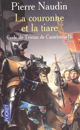 Couverture du produit · Cycle de Tristan de Castelreng, tome 3 : La Couronne et la tiare