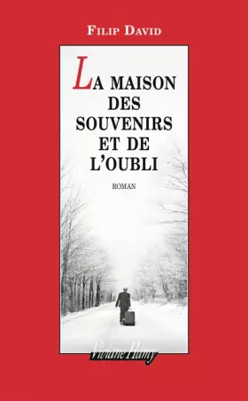 La Maison des souvenirs et de l'oubli - Filip David et Alain Cappon