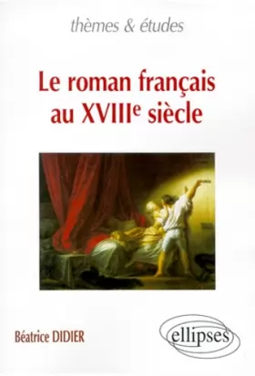 Couverture du produit · Le roman français au XVIIIe siècle