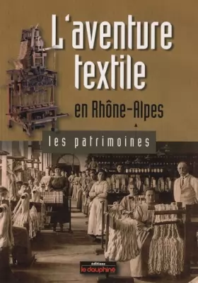 Couverture du produit · L'aventure textile en Rhône-Alpes
