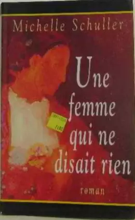 Une femme qui ne disait rien - Michelle Schuller
