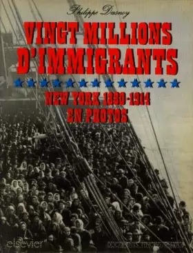 Couverture du produit · Vingt millions d'immigrants, New York 1880-1914 en photos