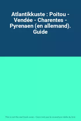 Couverture du produit · Atlantikkuste : Poitou - Vendée - Charentes - Pyrenaen (en allemand). Guide