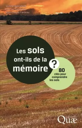 Couverture du produit · Les sols ont-ils de la mémoire ? 80 clés pour comprendre les sols