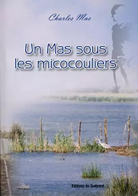 Couverture du produit · Un mas sous les Micocouliers / Mas, Charles / Réf32810