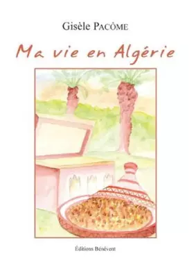 Couverture du produit · Ma Vie en Algérie