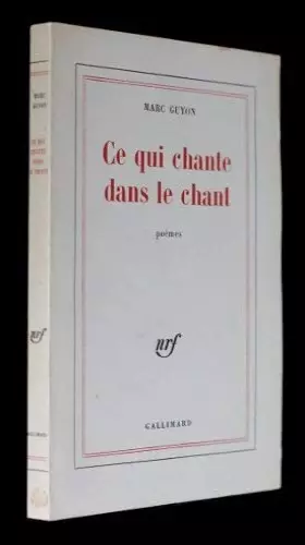 Couverture du produit · Ce qui chante dans le chant [Board book] [Jan 01, 1977] Guyon Marc