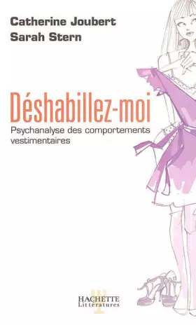 Couverture du produit · Déshabillez-moi : Psychanalyse des comportements vestimentaires
