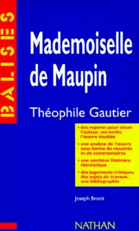 Couverture du produit · "Mademoiselle de Maupin", Théophile Gautier : Des repères sur l'auteur, ses écrits, l'oeuvre étudiée...