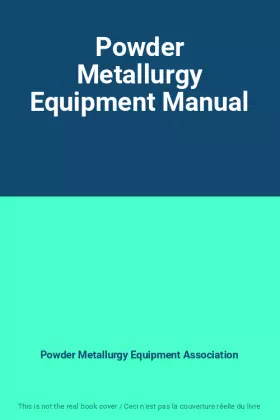Couverture du produit · Powder Metallurgy Equipment Manual