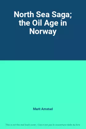 Couverture du produit · North Sea Saga the Oil Age in Norway