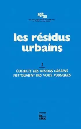 Couverture du produit · Les résidus urbains, volume 1 : collecte des résidus urbains et nettoiement des voies