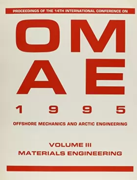 Couverture du produit · Offshore Mechanics & Arctic Engineering: Materials Engineering Proceedings International Conference on Offshore Mechanics and A