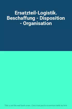 Couverture du produit · Ersatzteil-Logistik. Beschaffung - Disposition - Organisation
