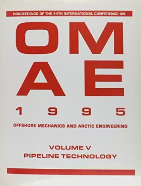 Couverture du produit · Offshore Mechanics & Arctic Engineering: Pipline Technology Proceedings International Conference of Offshore Mechanics and Arct