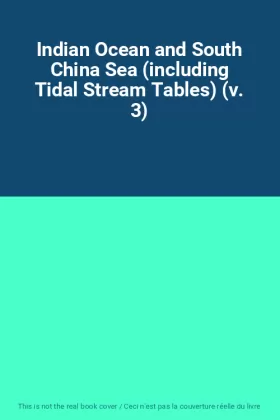 Couverture du produit · Indian Ocean and South China Sea (including Tidal Stream Tables) (v. 3)