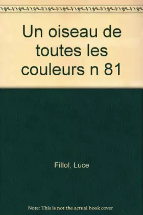 Couverture du produit · UN OISEAU DE TOUTES LES COULEURS