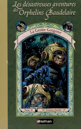 Couverture du produit · Les Désastreuses Aventures des orphelins Baudelaire, tome 11 : La Grotte Gorgone