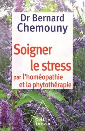 Couverture du produit · Soigner le stress par l'homéopathie et la phytothérapie