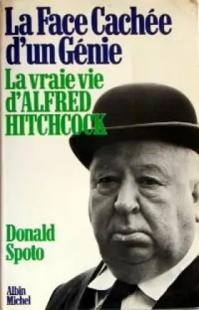 Couverture du produit · La Face cachée d'un génie : La Vraie Vie d'Alfred Hitchcock