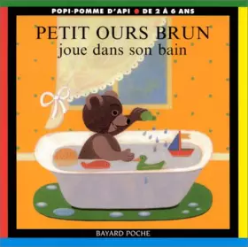 Couverture du produit · Petit Ours Brun joue dans son bain