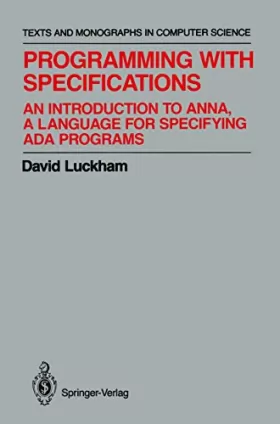 Couverture du produit · Programming With Specifications: An Introduction to Anna, a Language for Specifying Ada Programs