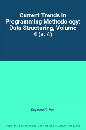 Couverture du produit · Current Trends in Programming Methodology: Data Structuring, Volume 4 (v. 4)