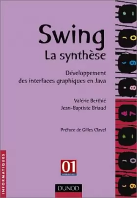 Couverture du produit · Swing, la synthèse : Développement des interfaces graphiques en Java