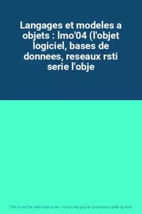 Couverture du produit · Langages et modeles a objets : lmo'04 (l'objet logiciel, bases de donnees, reseaux rsti serie l'obje