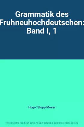 Couverture du produit · Grammatik des Fruhneuhochdeutschen: Band I, 1
