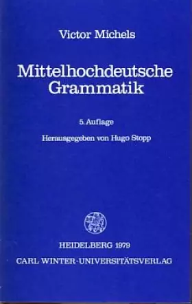 Couverture du produit · Mittelhochdeutsche Grammatik. Um ein Verzeichnis neuerer Fachliteratur erweiterter Nachdruck der dritten und vierten Auflage de